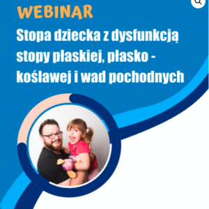 Stopa dziecka z dysfunkcją stopy płaskiej i wad pokrewnych